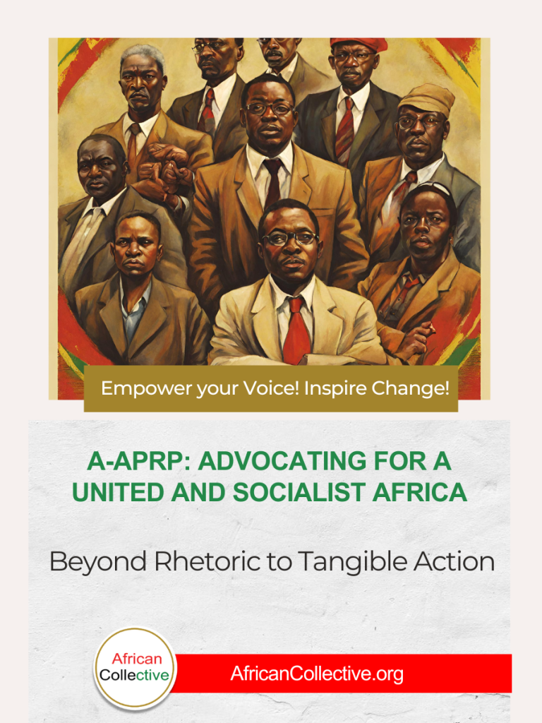 A-APRP Utilizing African history and the resilient spirit of its people a unified African Collective and socialism